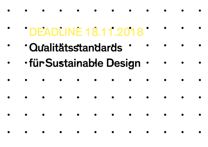 DEADLINE 18.11.2018 <br /> Qualitätsstandards für Sustainable Design